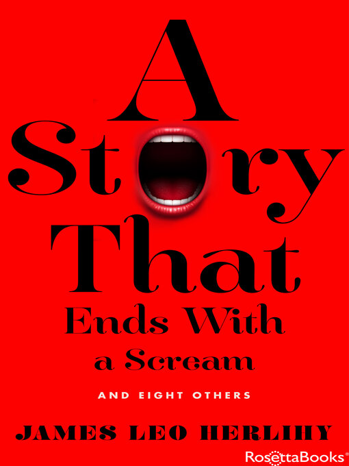 Title details for A Story That Ends with a Scream by James Leo Herlihy - Available